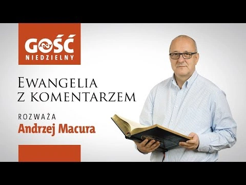Ewangelia z komentarzem. Kochać Boga, kochać bliźniego – to klucz do życia wiecznego
