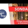 SONDA | Co byś zmienił w Kościele? | Sącz Boga