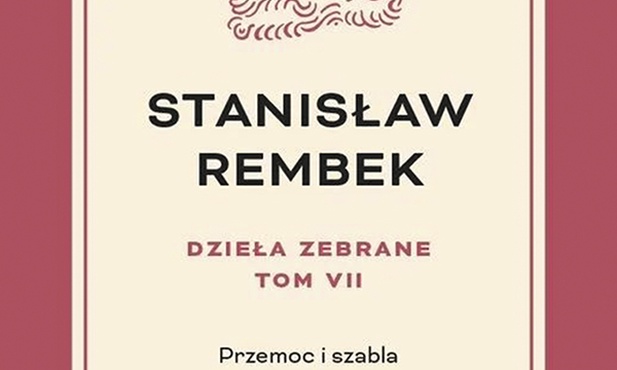 Stanisław Rembek Dzieła zebrane t. VII–IX PIW  Warszawa  2023 