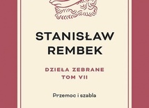 Stanisław Rembek Dzieła zebrane t. VII–IX PIW  Warszawa  2023 