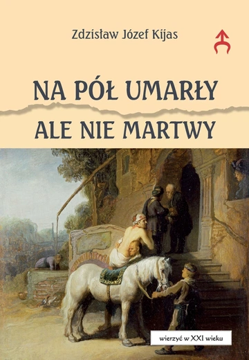 o. Zdzisław Józef Kijas OFMConv – „Na pół umarły, ale nie martwy”