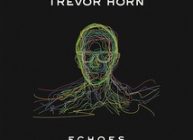 Trevor Horn Echoes:  Ancient & Modern Universal Music 2023