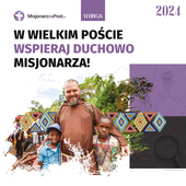 Wylosuj misjonarza. Podaruj mu swoją modlitwę w Wielkim Poście