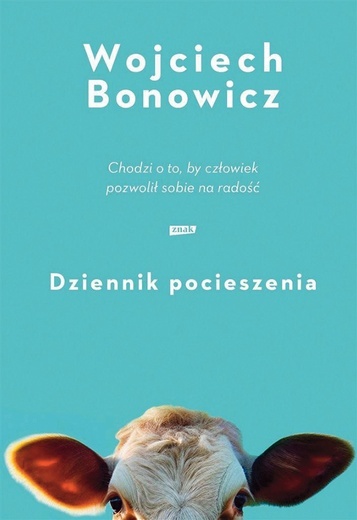Wojciech Bonowicz Dziennik pocieszenia Znak Kraków 2024 ss. 192