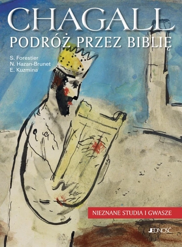 S. Forestier, N. Hazan-Brunet, E. Kuzmina – „Chagall. Podróż przez Biblię” – Wydawnictwo Jedność