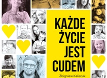 Książka to element prowadzonej przez fundację Grupa Proelio kampanii „Każde życie jest cudem”. Egzemplarze dla Czytelników na warszawa.gosc.pl.