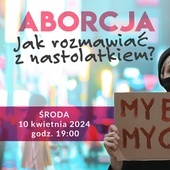 Aborcja. Jak rozmawiać z nastolatkiem?