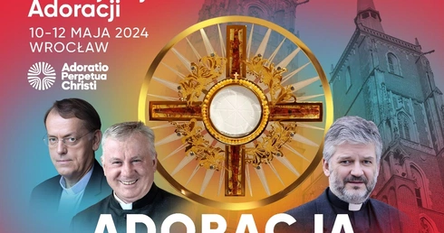 II Kongres Wieczystej Adoracji odbędzie się we Wrocławiu