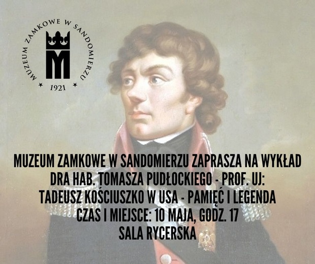 Muzeum Zamkowe w Sandomierzu zaprasza na wykład kościuszkowski