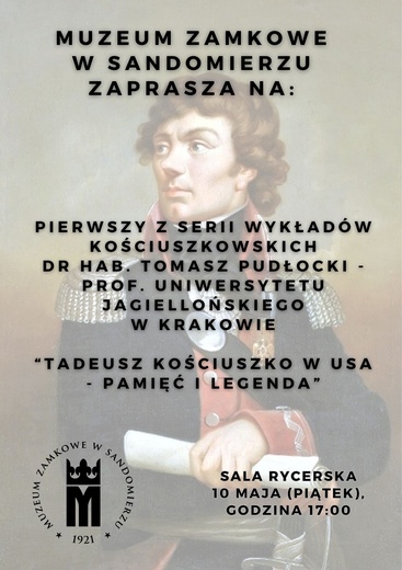 Muzeum Zamkowe w Sandomierzu zaprasza na wykład kościuszkowski