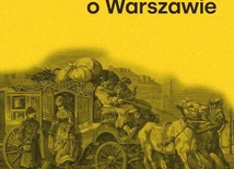 Ignacy Baliński Wspomnienia o Warszawie  Wydawnictwo PIW,  Warszawa 2024,  ss. 314.