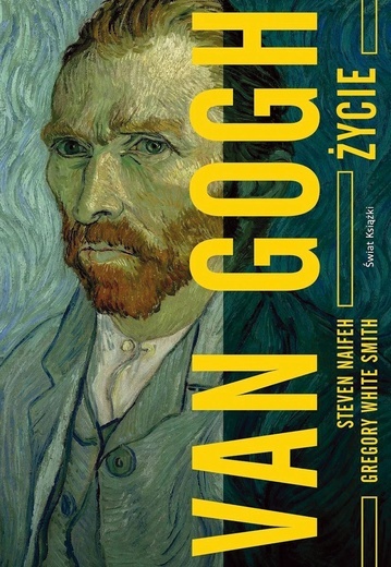 Steven Naifeh, Gregory White Smith Van Gogh. ŻycieŚwiat KsiążkiWarszawa 2024 ss. 1056 