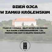 Dzień Ojca w Muzeum Zamkowym