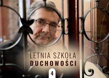 Pragnienie posiadania Bożej mocy zabija życie duchowe. Letnia Szkoła Duchowości – odc. 4