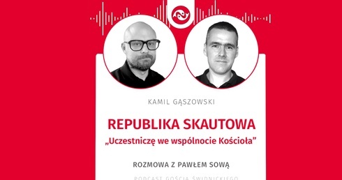 Republika skautowa. Rozmowa z Pawłem Sową