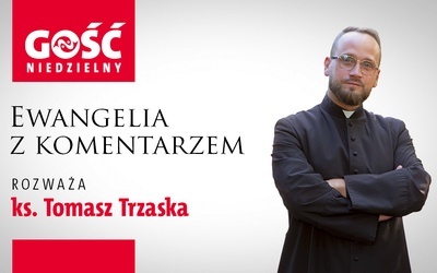 Ewangelia z komentarzem. Szukajmy zatem Słowa