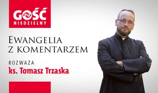 Ewangelia z komentarzem. Szukajmy zatem Słowa