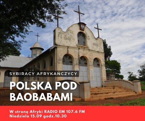 Polska pod baobabami, czyli historie Sybiraków "Afrykańczyków" 