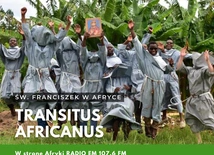 Transitus africanus, czyli ze świętym Franciszkiem w Afryce