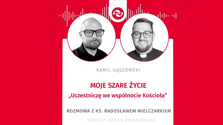 Moje szare życie. Rozmowa z ks. Radosławem Mielczarkiem