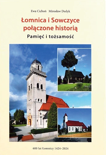 Ewa Cichoń, Mirosław Dedyk, „Łomnica i Sowczyce połączone historią – Pamięć i tożsamość”, Wyd. św. Krzyża w Opolu, Łomnica 2024, ss. 223.