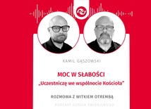 Moc w słabości. Rozmowa z Witkiem Otrembą