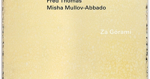 Alice Zawadzki, Fred Thomas,  Misha Mullov-Abbado Za Górami ECM 2024