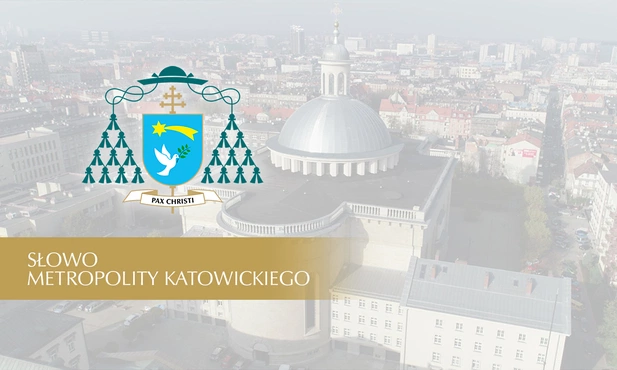 Słowo abp. Adriana Galbasa do wiernych archidiecezji katowickiej