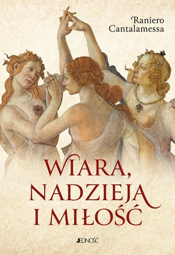 Raniero Cantalamessa – „Wiara, nadzieja i miłość”