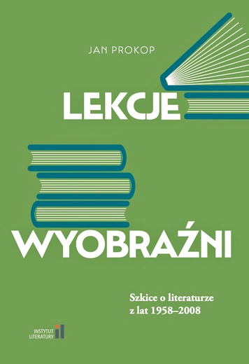 „Lekcje wyobraźni” Jana Prokopa, znakomitego badacza literatury, pokazują, na czym polega szczególny sens bycia Polakiem