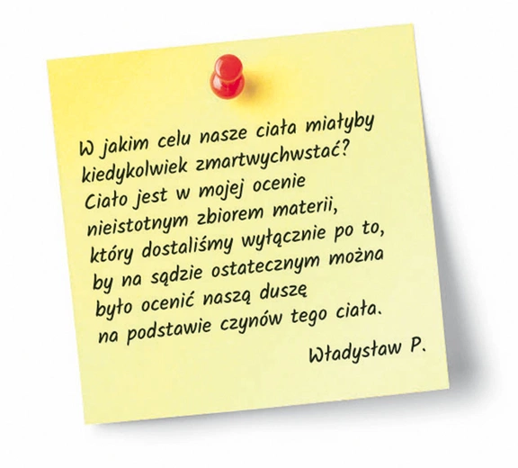 Pytanie od czytelnika: W jakim celu nasze ciała miałyby kiedykolwiek zmartwychwstać?