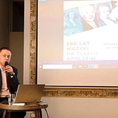 	– Lista wybitnych śląskich muzyków jest znacznie dłuższa  – przyznaje prelegent.
