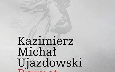 Kazimierz Michał Ujazdowski  Prymat racji stanu Arche Sopot 2024 ss. 244