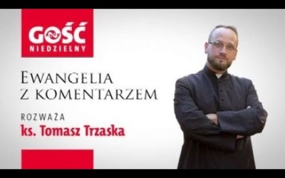 Ewangelia z komentarzem. To czas, aby sięgać do fundamentów