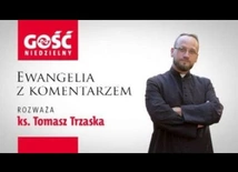 Ewangelia z komentarzem. To czas, aby sięgać do fundamentów