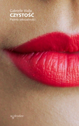 Czystość. Piękno seksualności,