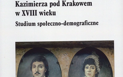 Konrad Kołodziejczyk, „Ludność chrześcijańskiego Kazimierza pod Krakowem w XVIII wieku. Studium społeczno-demograficzne”, Kraków 2024, Towarzystwo Miłośników Historii i Zabytków Krakowa, ss. 650.