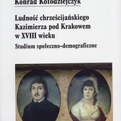 Konrad Kołodziejczyk, „Ludność chrześcijańskiego Kazimierza pod Krakowem w XVIII wieku. Studium społeczno-demograficzne”, Kraków 2024, Towarzystwo Miłośników Historii i Zabytków Krakowa, ss. 650.