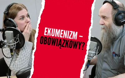 Czy ekumenizm to opcja obowiązkowa w Kościele?