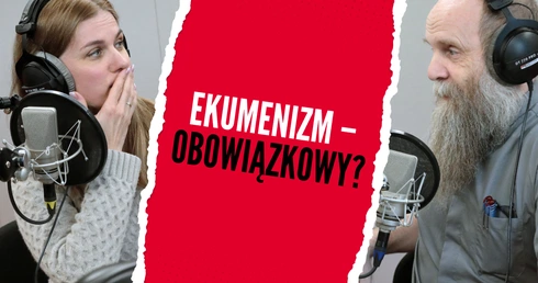 Czy ekumenizm to opcja obowiązkowa w Kościele?