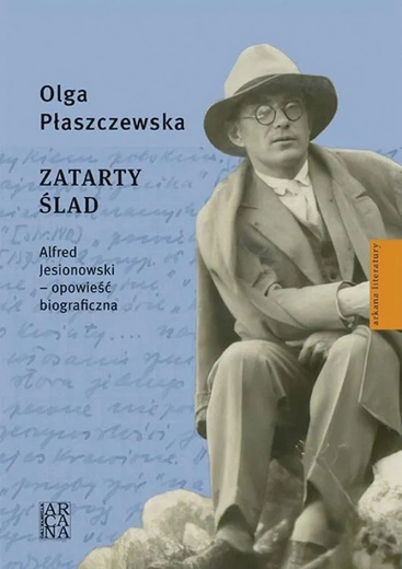 Alfred Jesionowski – romanista, społecznik, krytyk, regionalista. „Zatarty ślad” przybliża tę wybitną i zapomnianą postać 