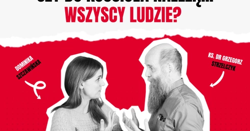 Czy do Kościoła należą... wszyscy ludzie? 