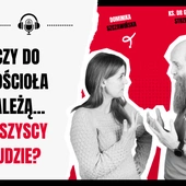 Czy do Kościoła należą... wszyscy ludzie? 