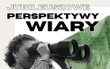 Jubileuszowe Perspektywy Wiary