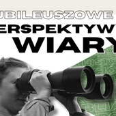 Jubileuszowe Perspektywy Wiary