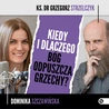 Jak, kiedy i dlaczego Bóg odpuszcza nam grzechy? 