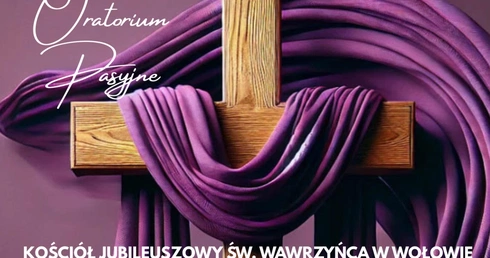 "Oratorium Pasyjne" w Wołowie