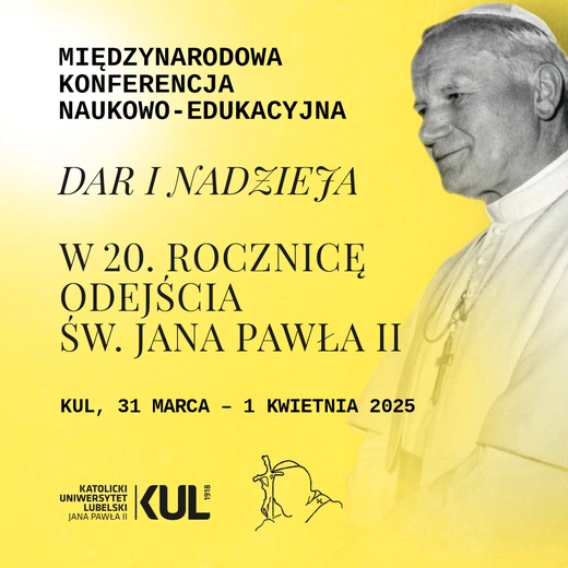 Konferencja naukowo-edukacyjna w 20. rocznicę odejścia św. Jana Pawła II