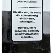 Josef Matuschek, „Dzwony, które zazwyczaj ogłaszały zmartwychwstanie, milczały”,  wyd. Gmina Biała,  Biała 2025, ss. 312.