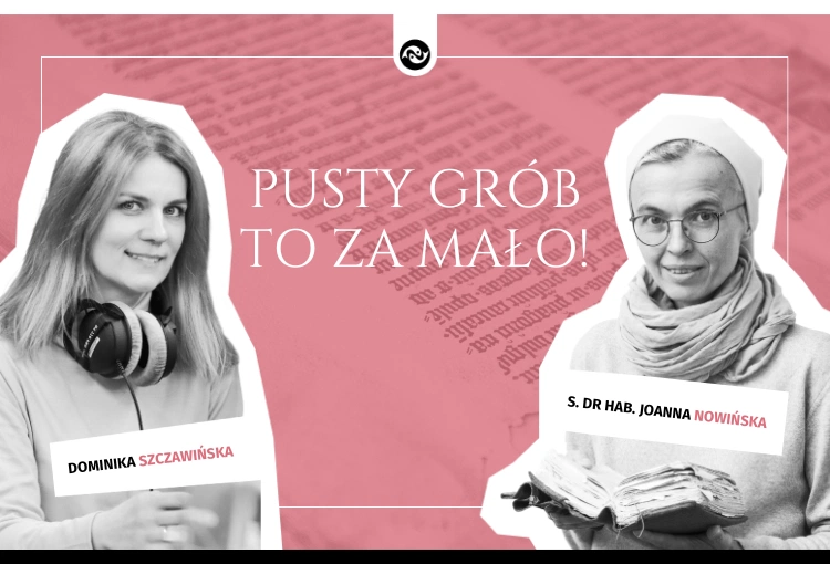 Pusty grób to za mało!